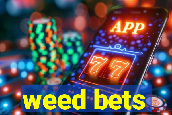 weed bets